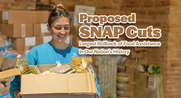 Proposed SNAP Cuts Would Be the Largest Rollback of Food Assistance in Our Nation’s History  