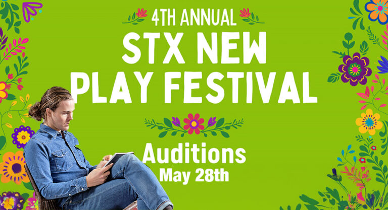 STC Theatre & Dance Auditions for 4th Annual South Texas New Play Festival. May 28th