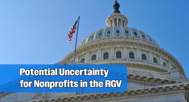 House-Passed Tax Bill Raises Uncertainty for Nonprofits in Texas’ Rio Grande Valley