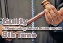 Court Finds Illegal Alien Guilty of Reentering United States for 8th Time