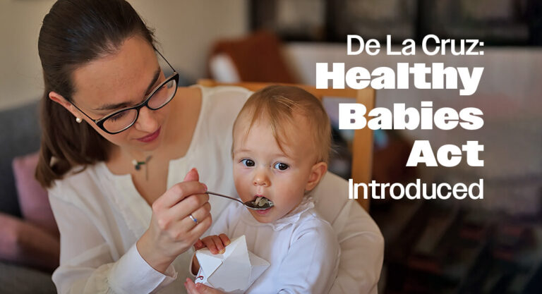 De La Cruz Introduces Healthy Babies Act