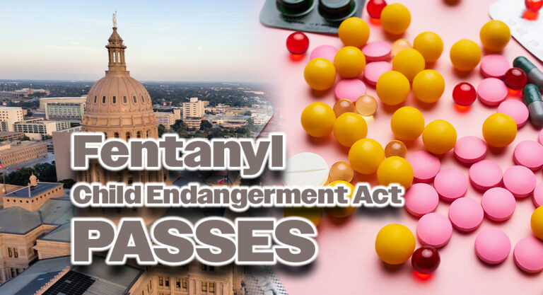 Texas Legislature Passes Sen. Hancock’s Fentanyl Child Endangerment Act