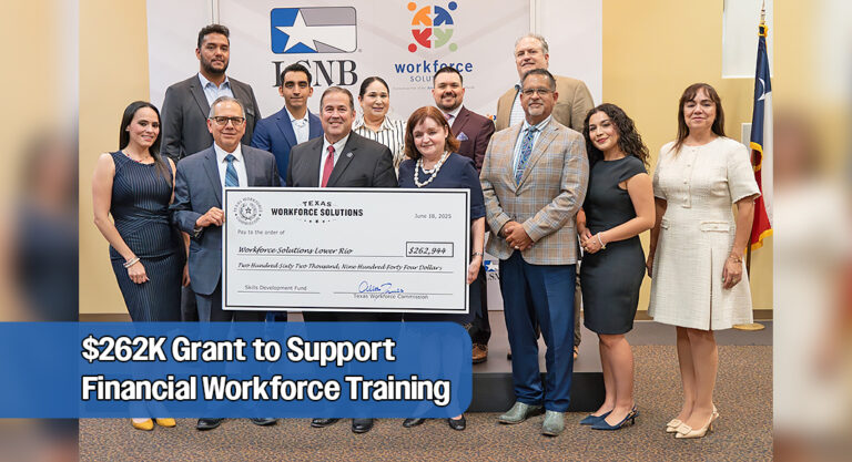 Workforce Solutions Lower Rio Awarded $262K Grant to Support Financial Workforce Training