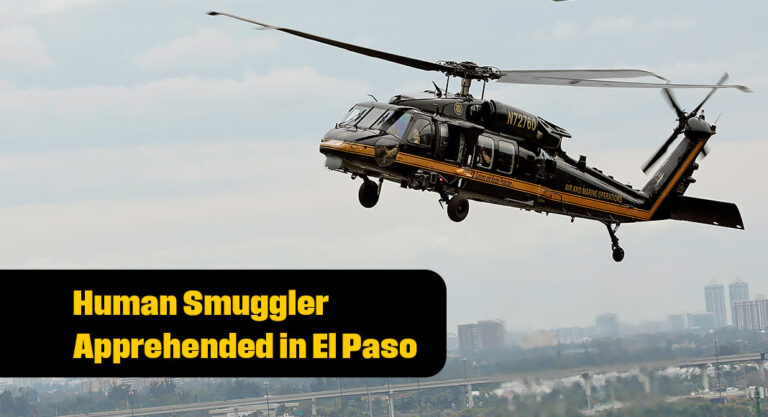 USCBP Air & Marine Operations Help Apprehend Human Smuggler in El Paso