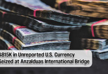 CBP Officers Seize $815K in Unreported U.S. Currency at Anzalduas International Bridge