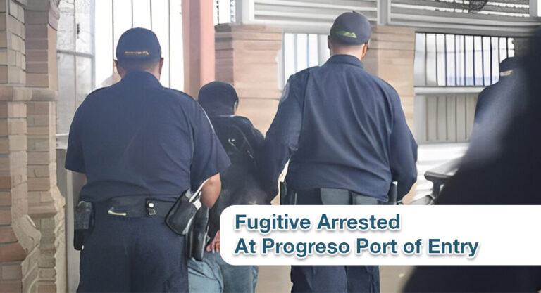 Progreso CBP Officers Apprehend Fugitive Wanted in New Mexico For Rape of a Child