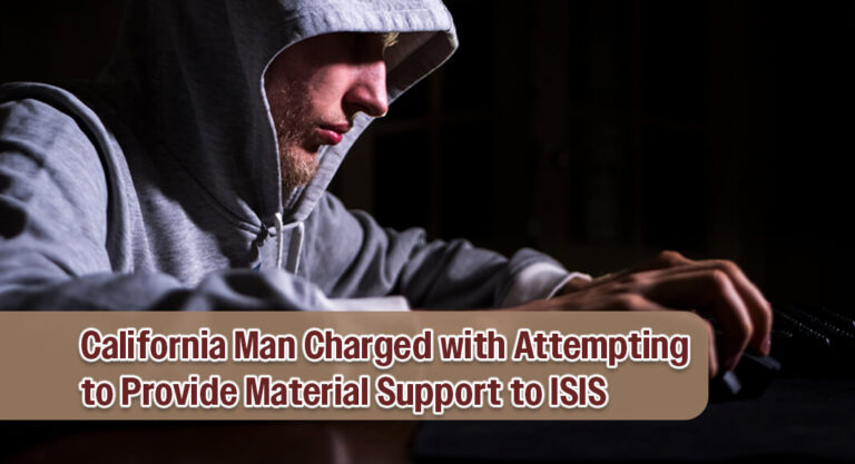 California Man Charged with Attempting to Provide Material Support to ISIS