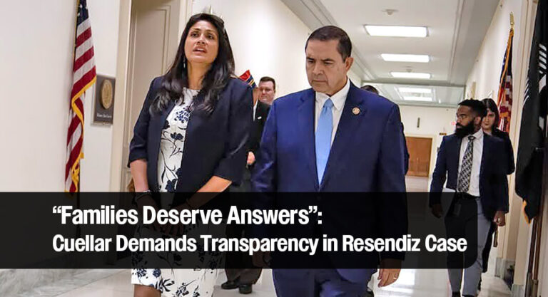 Congressman Cuellar Backs Grieving Mother’s Call for Military Reform