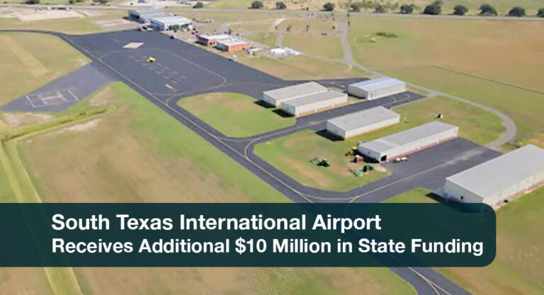 City of Edinburg Secures Additional $10 Million in State Funding for South Texas International Airport