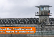 Illegal Alien Felon Sentenced to 57 Months in Federal Prison