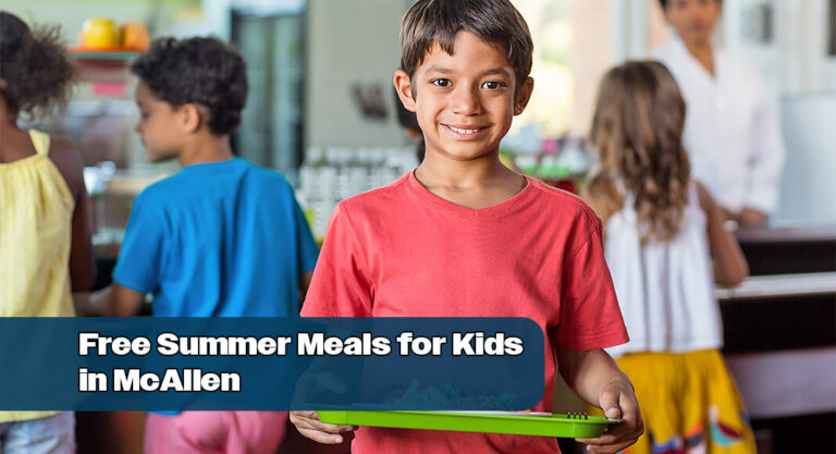 City of McAllen and McAllen I.S.D. Partner to Provide Free Summer Meals for Kids