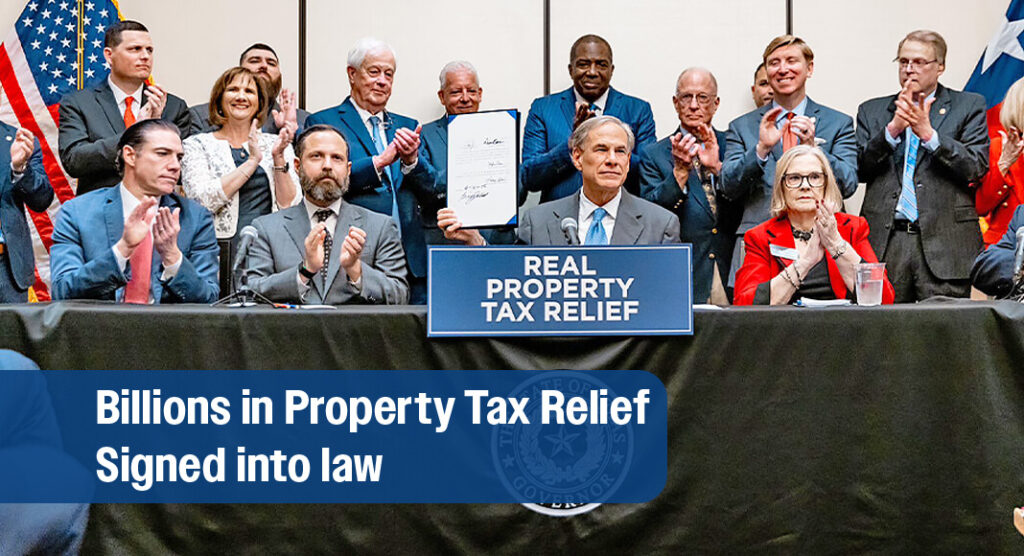 Governor Greg Abbott signed House Bill 9, Senate Bill 4, and Senate Bill 23 into law to provide lasting property tax relief for Texans. Photo: Office of The Governor