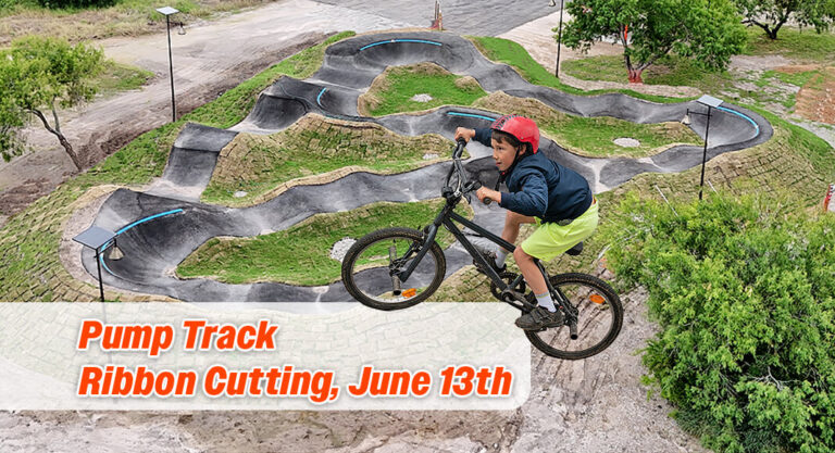  “Pete” Benavides County Park Pump Track Ribbon Cutting, June 13th