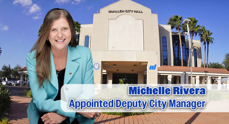 Michelle Rivera Appointed Deputy City Manager for the City of McAllen