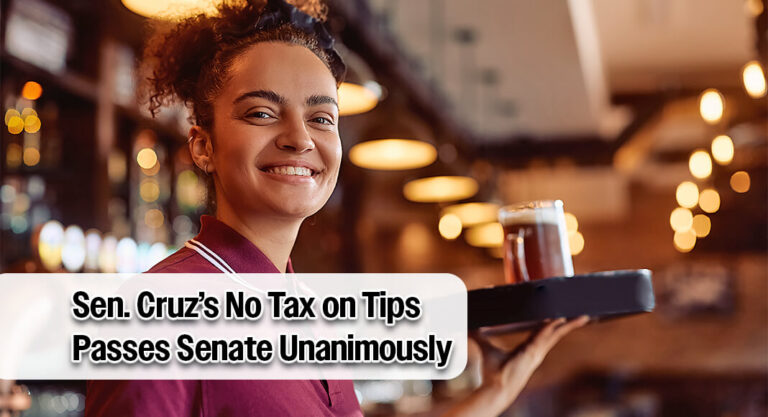Sen. Cruz’s No Tax on Tips Passes Senate Unanimously