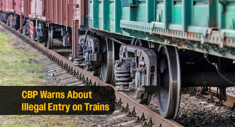 U.S. Customs & Border Protection Warns About Illegal Entry on Trains