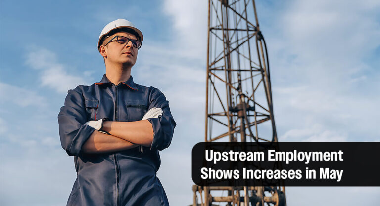Despite Market Uncertainty, Texas Upstream Employment Increases in May