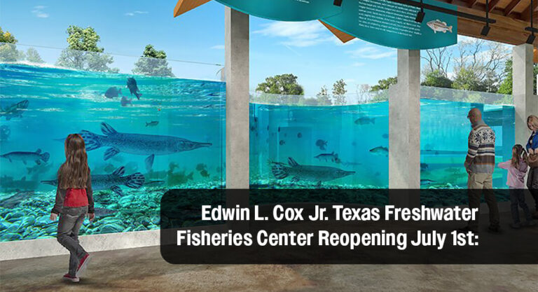 Texas Freshwater Fisheries Center Grand Re-Opening Slated for July