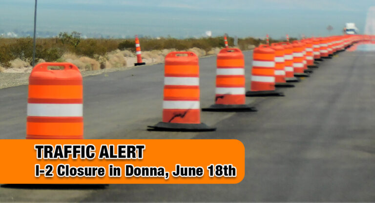 TRAFFIC ALERT- I-2 Closure in Donna, June 23-27