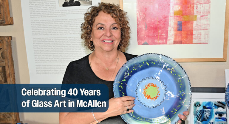 Yoli Cantu Participates in “Art at Edwards” VIP Reception While Celebrating 40 Years of Glass Art in McAllen