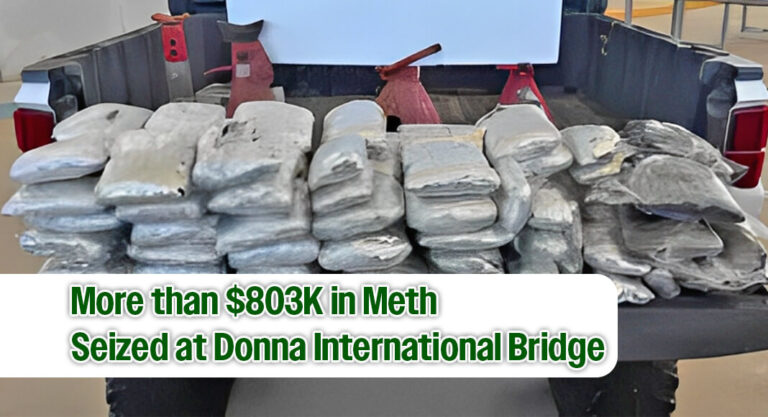 CBP officers seize more than $803K in Meth at Donna International Bridge