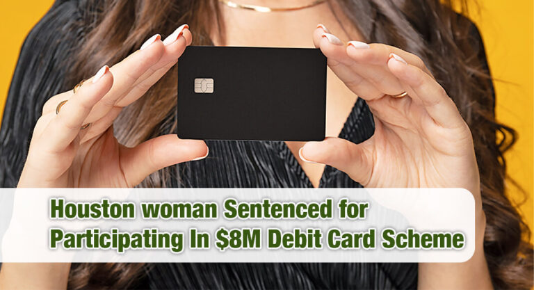 Bank Contractor Sentenced to 18 months for Participation In $8 Million Debit Card Scheme
