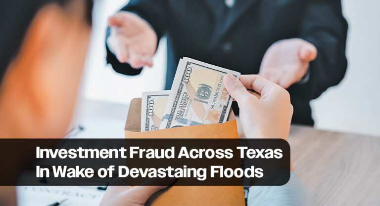 Recent Flooding Has Brought Devastation Across Texas—It Can Also Bring Investment Fraud