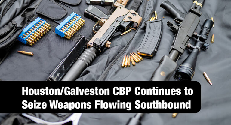CBP Area Port of Houston/Galveston Continues to Seize Weapons Flowing Southbound