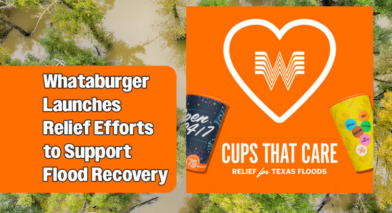 Whataburger Stands with Texas Hill Country, Launches Relief Efforts to Support Flood Recovery