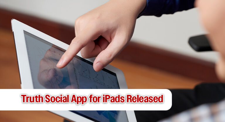 Trump Media Releases Truth Social App for iPads