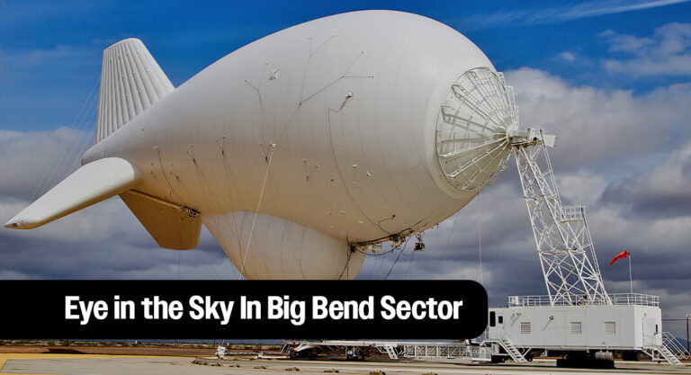 Big Bend Sector Deploys An Aerostat in Sanderson for Border Security 
