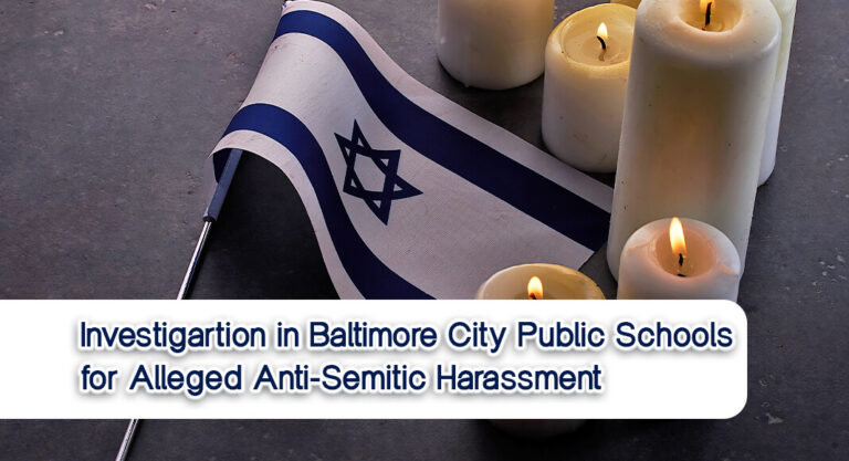 Title VI Investigation Launched for Alleged Anti-Semitic Harassment