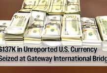 CBP Officers Seize $137K in Unreported U.S. Currency at Gateway International Bridge