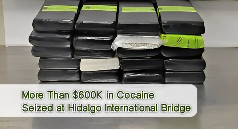 CBP Officers Seize More Than $600K in Cocaine at Hidalgo International Bridge