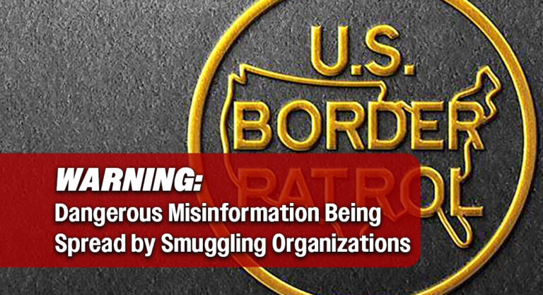 El Paso Sector warns of dangerous misinformation spread by smuggling organizations