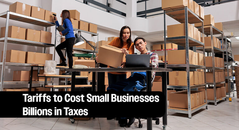 Latest Tariffs Spell $200 Billion Annual Tax for Small Businesses
