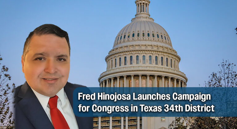 Fred Hinojosa Launches Campaign for Congress in Texas 34th District