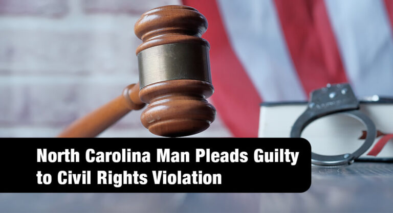 North Carolina Man Pleads Guilty to Civil Rights Violation