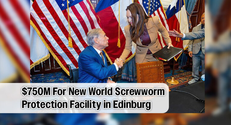 Investing $750 Million For New World Screwworm Protection Facility in Edinburg