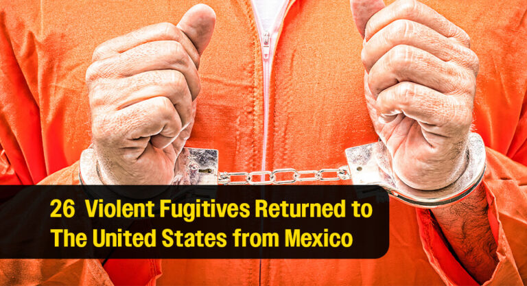 26 Fugitives Wanted for Violent and Serious Crimes Returned to the United States from Mexico