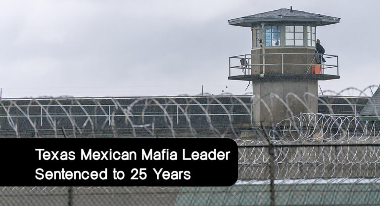 Texas Mexican Mafia Leader Sentenced to 25 Years in Federal Prison