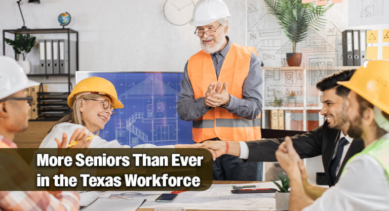Texas’ Workforce Is Carrying More Seniors Than Ever
