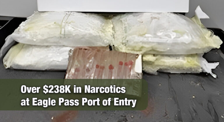 CBP Officers Seize over $238K in Narcotics at Eagle Pass Port of Entry