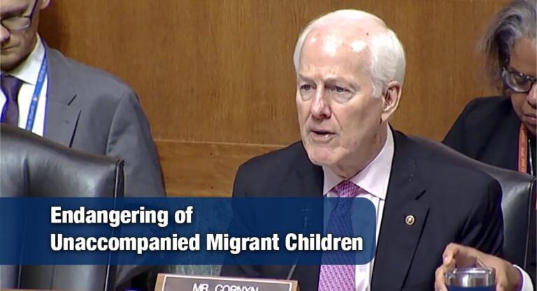 Cornyn Chairs Hearing on Biden’s Endangering of Unaccompanied Migrant Children