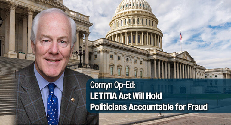 Cornyn Op-Ed: LETITIA Act Will Hold Politicians Accountable for Fraud
