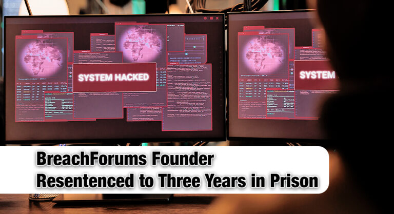 Founder of One of World’s Largest Hacker Forums Resentenced to Three Years in Prison