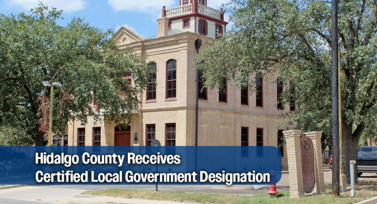 Hidalgo County Receives Certified Local Government Designation