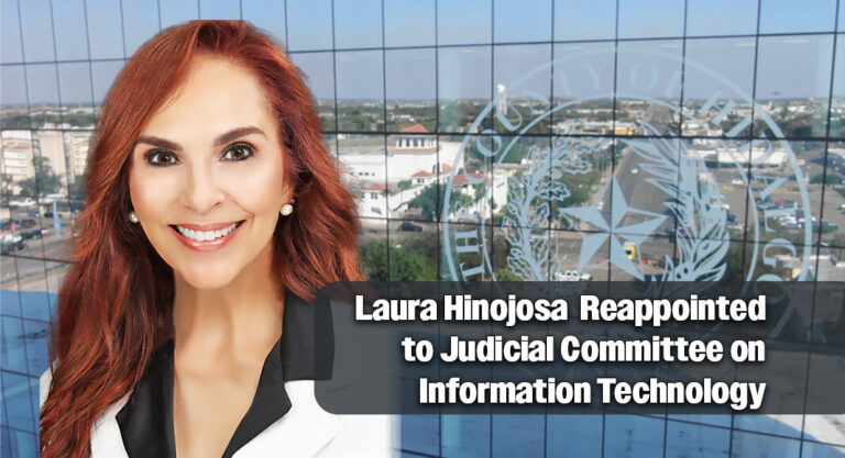 Texas Supreme Court Reappoints Hinojosa to Judicial Committee on Information Technology