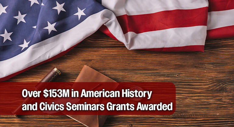 U.S. DOE Awards Over $153M in American History and Civics Seminars Grants