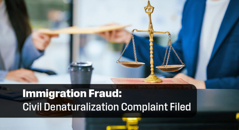 Justice Department Files Case Seeking to Revoke the Naturalization of Immigration Fraudster
